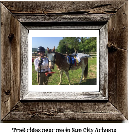 trail rides near me in Sun City, Arizona